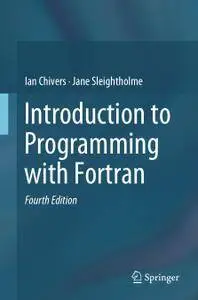 Introduction to Programming with Fortran, Fourth Edition