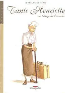 Tante Henriette ou l'éloge de l'avarice