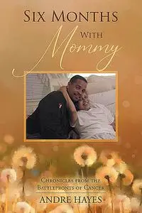 «Six Months With Mommy» by Andre Hayes