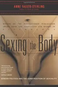 Sexing the Body: Gender Politics and the Construction of Sexuality (Repost)