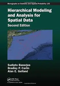 Hierarchical Modeling and Analysis for Spatial Data (2nd Edition) (Repost)