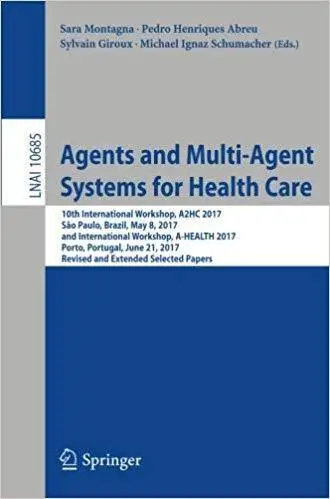 Agents and Multi-Agent Systems for Health Care: 10th International Workshop