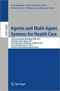 Agents and Multi-Agent Systems for Health Care: 10th International Workshop