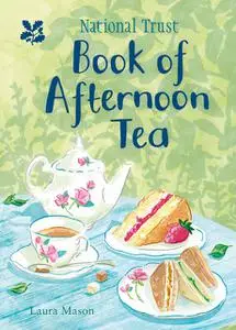 «National Trust Book of Afternoon Tea» by Laura Mason