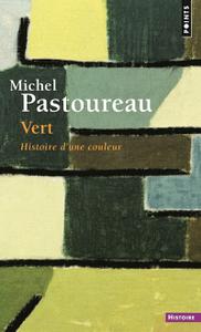 Michel Pastoureau, "Vert : Histoire d'une couleur"