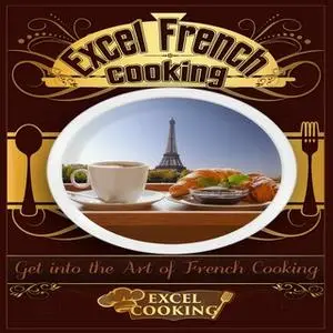 «Excel French Cooking» by Excel Cooking