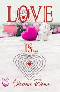 «Love Is» by Oksana Esina