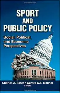 Sport and Public Policy: Social, Political, and Economic Perspectives (Repost)