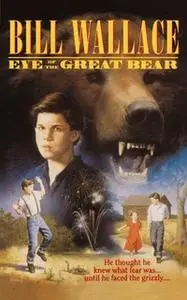 «Eye of the Great Bear» by Bill Wallace