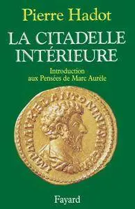 Pierre Hadot, "La Citadelle Intérieure"