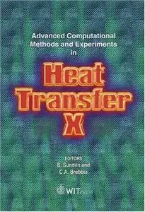 Advanced Computational Methods and Experiments in Heat Transfer X