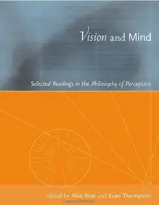 Vision and Mind: Selected Readings in the Philosophy of Perception [Repost]