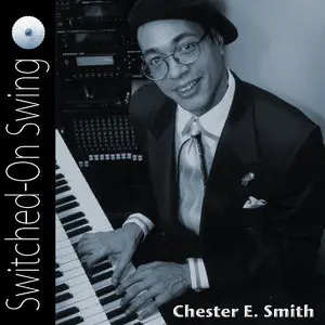 Chester E. Smith - Switched-on Swing (2014)