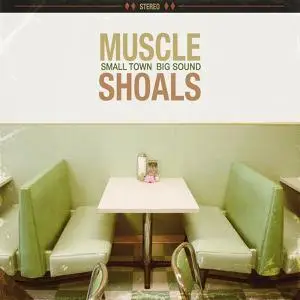 VA - Muscle Shoals: Small Town Big Sound (2018)
