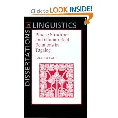 Phrase Structure and Grammatical Relations in Tagalog (Center for the Study of Language and Information - Lecture Notes)  