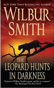 Wilbur Smith - The Leopard Hunts in Darkness (Ballantyne Series, Book 4)