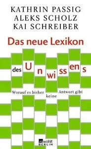 Das neue Lexikon des Unwissens: Worauf es bisher keine Antwort gibt (repost)