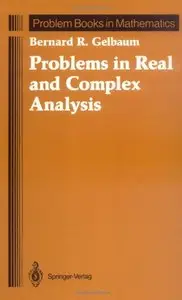 Problems in Real and Complex Analysis (Problem Books in Mathematics) by Bernard R. Gelbaum