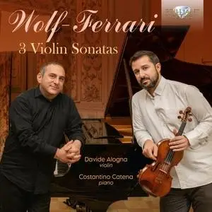 Costantino Catena & Davide Alogna - Wolf-Ferrari - 3 Violin Sonatas (2020) [Official Digital Download 24/88]