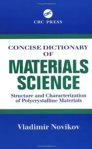 Concise Dictionary of Materials Science: Structure and Characterization of Polycrystalline Materials [Repost]