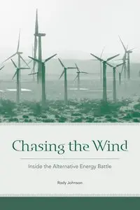 Chasing the Wind: Inside the Alternative Energy Battle, 2 edition