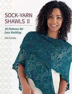 Sock-Yarn Shawls II: 16 Patterns for Lace Knitting