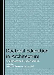 Doctoral Education in Architecture: Challenges and Opportunities