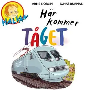 «Halvan - Här kommer tåget» by Arne Norlin