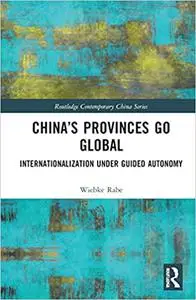 China's Provinces Go Global: Internationalization Under Guided Autonomy