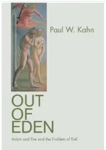 Out of Eden: Adam and Eve and the Problem of Evil [Repost]