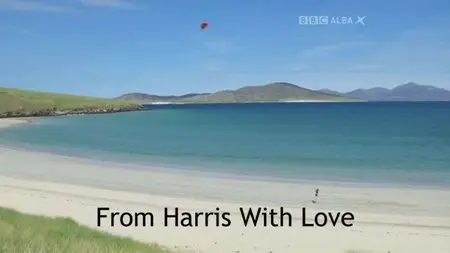 BBC - From Harris with Love (2013)