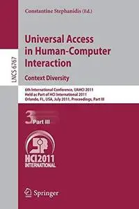 Universal Access in Human-Computer Interaction. Context Diversity: 6th International Conference, UAHCI 2011, Held as Part of HC