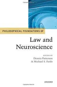 Philosophical Foundations of Law and Neuroscience