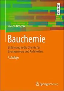 Bauchemie: Einführung in die Chemie für Bauingenieure und Architekten