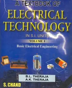 A Textbook of Electrical Technology in SI Units. Volume I: Basic Electrical Engineering