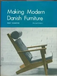 Making Modern Danish Furniture (Revised edition) [Repost]
