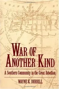 War of Another Kind: A Southern Community in the Great Rebellion (repost)