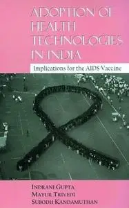 Adoption of Health Technologies in India: Implications for the AIDS Vaccine (Studies in Economic and Social Development)