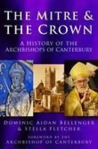 «The Mitre and the Crown» by Dominic Aidan Bellenger, Stella Fletcher