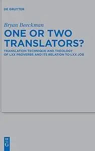 One or Two Translators?: Translation Technique and Theology of LXX Proverbs and Its Relation to LXX Job