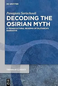 Decoding the Osirian Myth: A Transcultural Reading of Plutarch’s Narrative