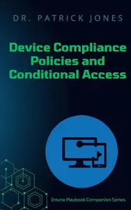 Device Compliance Policies and Conditional Access