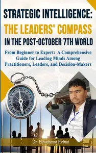 Strategic Intelligence: The Leaders' Compass in the Post-October 7th World