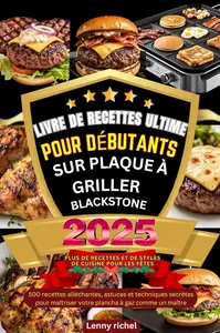 Lenny Richel, "Livre de recettes ultime pour débutants sur plaque à griller Blackstone 2025"