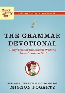 The Grammar Devotional: Daily Tips for Successful Writing from Grammar Girl