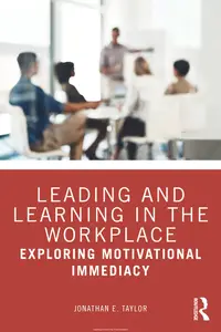 Leading and Learning in the Workplace: Exploring Motivational Immediacy