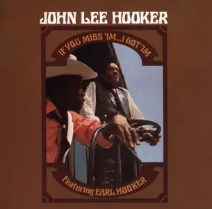 John Lee Hooker - If You Miss 'Im... I Got 'Im (1970) [Reissue 1998]