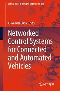 Networked Control Systems for Connected and Automated Vehicles: Volume 1 (Repost)