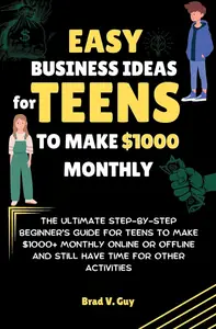 Easy Business Ideas for Teens to Make $1000+ Monthly