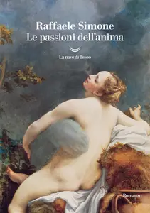 Raffaele Simone - Le passioni dell'anima